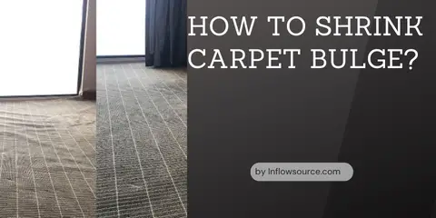 how to shrink carpet bulge