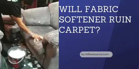 will fabric softener ruin carpet