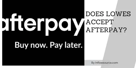 Does Lowes Accept Afterpay